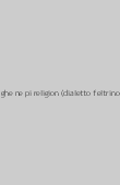 Copertina dell'audiolibro No ghe ne pi religion (dialetto feltrino) di APOLLONIA, Loris